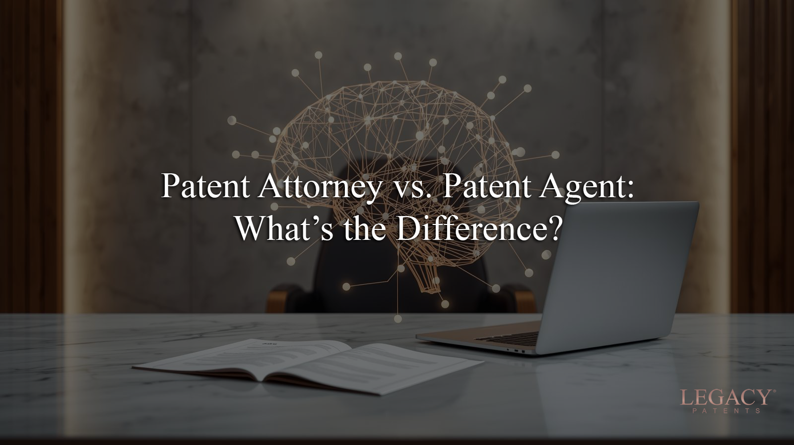 Patent Attorney vs. Patent Agent: What’s the Difference?
